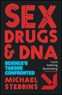Sex, Drugs and DNA: Science's Taboos Confronted