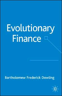Evolutionary Finance Bartholomew Frederick Dowling