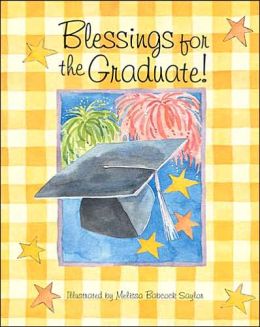 Blessings for the Graduate Melissa Babcock Saylor