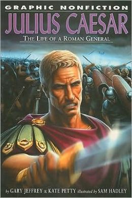 Julius Caesar: The Life of a Roman General