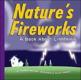 Nature's Fireworks: A Book about Lightning
