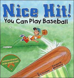 Nice Hit!: You Can Play Baseball
