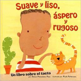 Suave y liso, aspero y rugoso: Un libro sobre el tacto