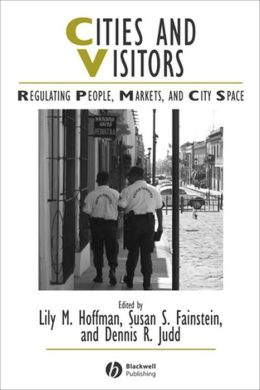 Cities and Visitors: Regulating People, Markets, and City Space