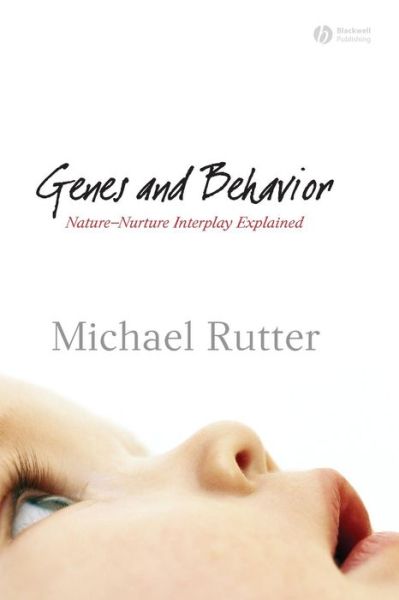 E book free downloads Genes and Behavior: Nature-Nurture Interplay Explained 9781405110617 (English Edition) by Michael Rutter