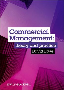Commercial Management: Theory and Practice David Lowe