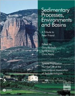 Sedimentary processes, environments, and basins: a tribute to Peter Friend Chris Paola, Edward Williams, Gary Nichols