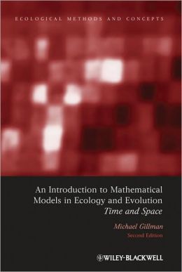 An Introduction To Mathematical Models In Ecology And Evolution Time And Space Mike Gillman