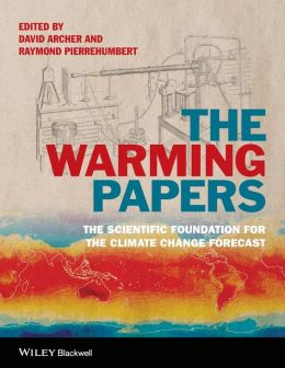 The Warming Papers David Archer and Ray Pierrehumbert