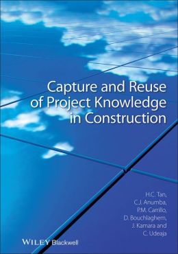 Capture and Reuse of Project Knowledge in Construction