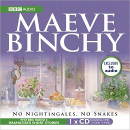 No Nightingales, No Snakes: A Full-Cast BBC Radio Drama Maeve Binchy, Niamh Cusack and Full Cast