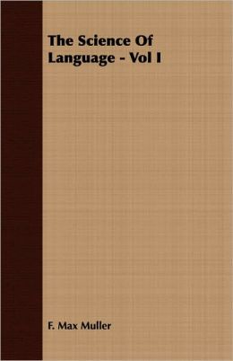 The Science Of Language - Vol I