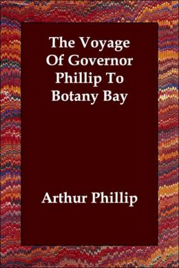 Voyage of Governor Phillip to Botany Bay