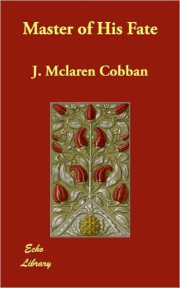 Master of His Fate J. Mclaren Cobban