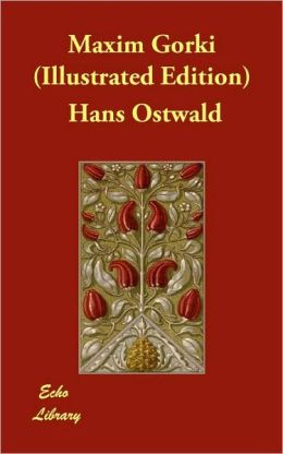 Maxim Gorki (Illustrated Edition)