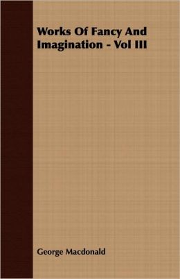 Works of Fancy and Imagination, Volume 3