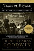 Book Cover Image. Title: Team of Rivals:  The Political Genius of Abraham Lincoln, Author: Doris Kearns Goodwin