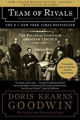 Team of Rivals: The Political Genius of Abraham Lincoln Doris Kearns Goodwin (Oct 26, 2006)