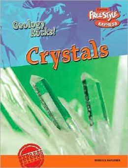 Crystals (Geology Rocks!) Series