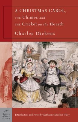 A Christmas Carol, The Chimes & The Cricket on the Hearth (Barnes & Noble Classics Series) by ...