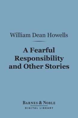 A Fearful Responsibility and Other Stories (Barnes & Noble Digital Library)