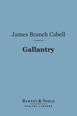 Gallantry (Barnes & Noble Digital Library)
