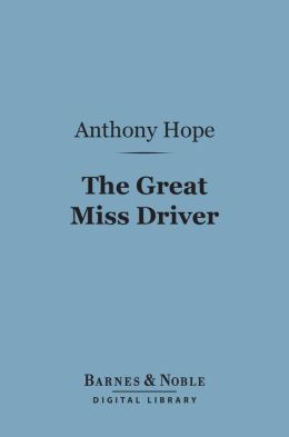 The Great Miss Driver (Barnes & Noble Digital Library)