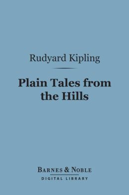 Plain Tales from the Hills (Barnes & Noble Digital Library)