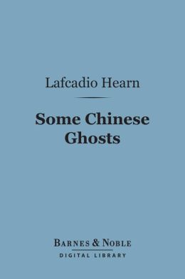 Some Chinese Ghosts (Barnes & Noble Digital Library)