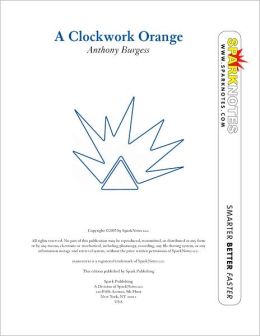 A Clockwork Orange (SparkNotes Literature Guide Series)