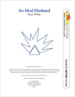 An Ideal Husband (SparkNotes Literature Guide Series)