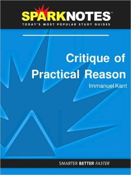 Critique of Practical Reason (SparkNotes Philosophy Guide)