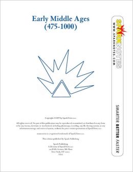 Early Middle Ages (475-1000) (SparkNotes History Note)