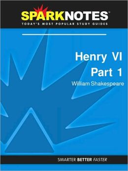 Henry VI Part 1 (SparkNotes Literature Guide Series)