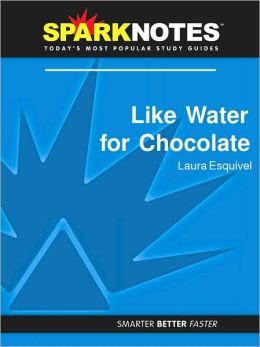 Like Water for Chocolate (SparkNotes Literature Guide Series)