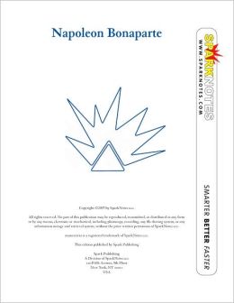 Napoleon Bonaparte (SparkNotes Biography Guide Series)