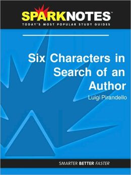 Six Characters in Search of an Author (SparkNotes Literature Guide Series)