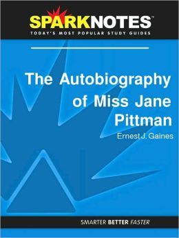 The Autobiography of Miss Jane Pittman (SparkNotes Literature Guide Series)