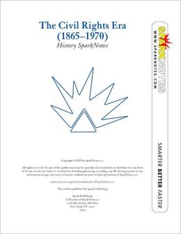 The Civil Rights Era (1865-1970) (SparkNotes History Note)