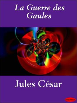 La guerre des Gaules