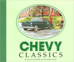 Chevy Classics Auto Editors of Consumer Guide