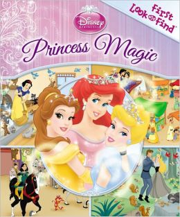Disney Princess, Princess Magic (First Look and Find) Editors of Publications International Ltd.
