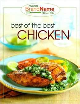Best of the Best Chicken (Favorite Brand Name Recipes Series)