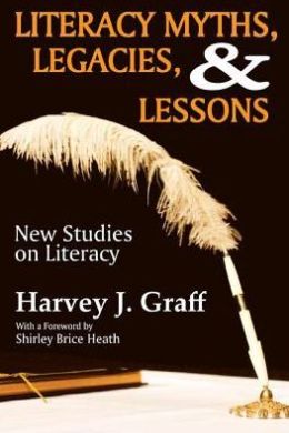 Literacy Myths, Legacies, and Lessons: New Studies on Literacy