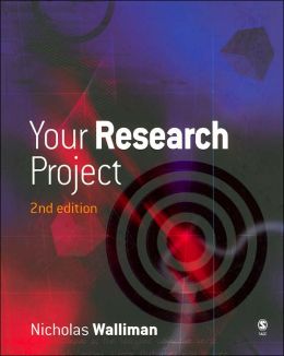 Your Research Project: A Step-by-Step Guide for the First-Time Researcher