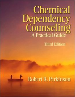 Chemical Dependency Counseling: A Practical Guide