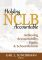 Holding NCLB Accountable: Achieving Accountability, Equity, & School Reform
