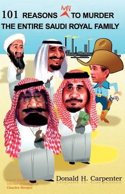 101 Reasons NOT to Murder the Entire Saudi Royal Family