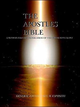 The Apostles Bible: A Modern English Translation of the Greek Septuagint