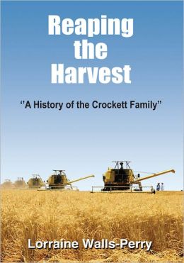 Reaping the Harvest: A History of the Crockett Family